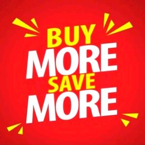 BUY MORE SAVE MORE!